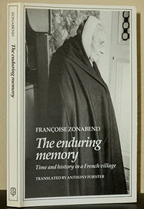 The Enduring Memory: Time and History in a French Village
