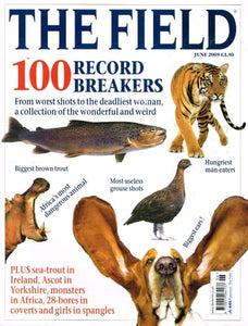 The Field magazine, June 2005: 100 record breakers, sea-trout in Ireland, Ascot in Yorkshire, monsters in Africa, 28-bores in coverts, girls in spangles
