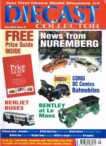 Diecast Collector magazine, May 2005, Issue 91 - Your first choice model magazine