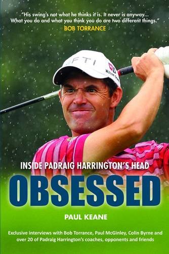 Obsessed: Inside Padraig Harrington's Head
