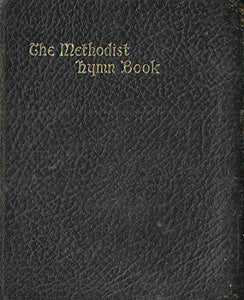 The Methodist Hymn Book with Hymns and Songs
