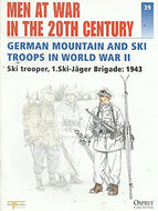 Men at War in the 20th Century, Issue 39: German Mountain and Ski Troops in World War II - Ski Trooper, 1.Ski-Jäger Brigade: 1943