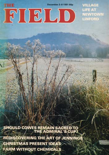 The Field magazine, December 2-8 1981: Newtown Linford village, Cowes, the Admiral's Cup, art of Jennings, farm without chemicals