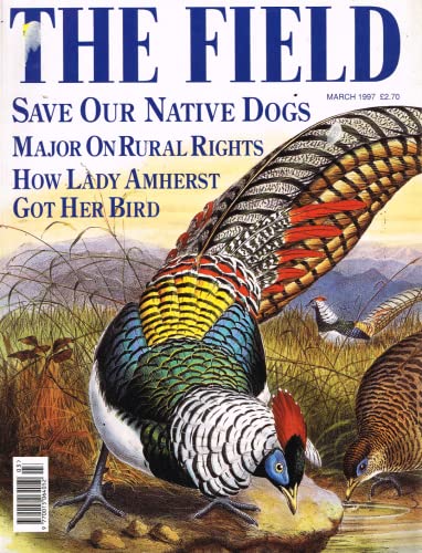 The Field magazine, March 1997: save our native dogs, John Major on rural rights, how Lady Amherst got her bird