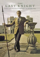 The Last Knight: A Tribute to Desmond Fitzgerald, 29th Knight of Glin