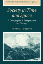Load image into Gallery viewer, Society in Time and Space: A Geographical Perspective On Change (Cambridge Studies in Historical Geography)
