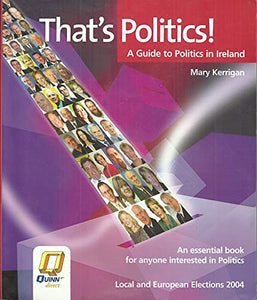 That's Politics - Local and European Elections 2004: A Guide to Politics in Ireland