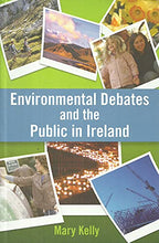 Load image into Gallery viewer, Environmental Debates and the Public in Ireland