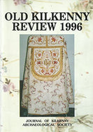 Old Kilkenny Review 1996, No. 48 - Journal of Kilkenny Archaeological Society