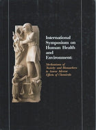 Mechanisms of Toxicity and Biomarkers to Assess Adverse Effects of Chemicals ( Proceedings of the International Symposium on Human Health and Environment 1994)