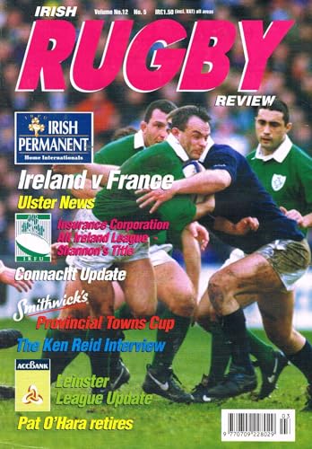 Irish Rugby Review, Vol 12, No 5, 1995: Ireland v France, Ulster News, Provincial Towns Cup, Ken Reid, Leinster League, Pat O'Hara retires