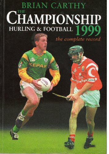 Championship Football and Hurling: 1999 (GAA/Gaelic Athletic Association)