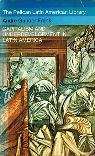 Capitalism And Underdevelopment in Latin America: Historical Sketches of Chile and Brazil (Latin American Library)
