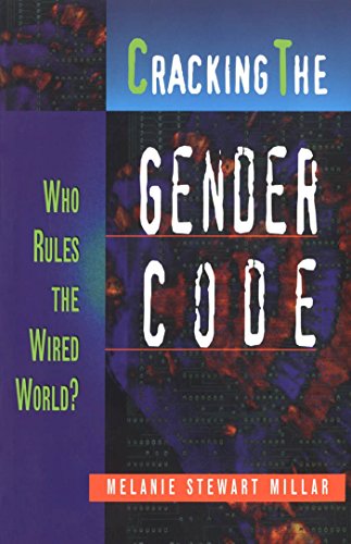 Cracking the Gender Code: Who Rules the Wired World? (Women's Issues Publishing Program)