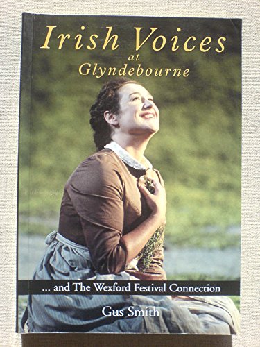 Irish Voices at Glyndebourne . .  and the Wexford Festival Connection.