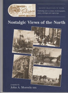 Ward Philipson Photo Memories: Second Selection - Nostalgic Views of the North Featuring Over a Century of Photographs, Views, Etchings and Engravings