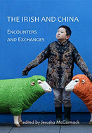 The Irish and China: Encounters and Exchanges