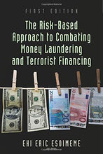Load image into Gallery viewer, The Risk-Based Approach to Combating Money Laundering and Terrorist Financing