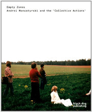 Load image into Gallery viewer, Empty Zones: Andrei Monastyrski and Collective Actions
