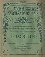 Collection of Irish Airs, Marches & Dance Tunes. Compiled and arranged for Violin, Mandoline, Pipes or Flute by F. Roche. With an introduction by ... ... etc. (New edition ... revised by the Author.)