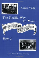 The Kodaly Way to Music - Book 2