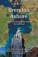 Brendan Ashore: The Adventures of an Irish Lad Seeking his Fortunes in Liverpool in the Early 1960s