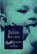 The Irish Review, Number 13, Winter 1992/1993 (1992/93): Autobiography as Criticism