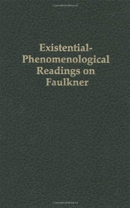 Existential-Phenomenological Readings on Faulkner