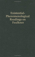 Existential-Phenomenological Readings on Faulkner