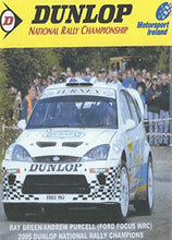 Load image into Gallery viewer, Dunlop National Rally Championship 2005: Ray Breen/Andrew Purcell (Ford Focus WRC) 2005 Dunlop National Rally Champions - Motorsport Ireland