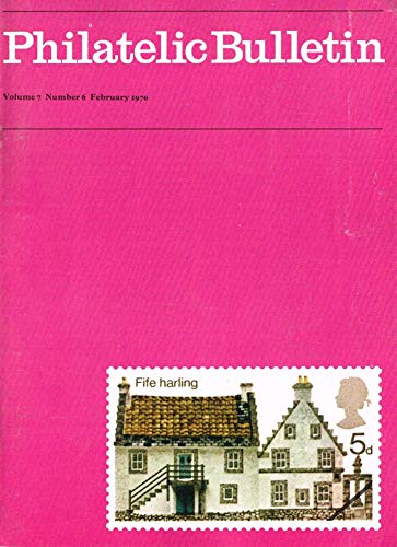 Philatelic Bulletin - Volume 7: Number 6, February 1970