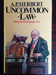Uncommon Law: Being Sixty-six Misleading Cases