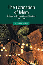 Load image into Gallery viewer, The Formation of Islam: Religion and Society in the Near East, 600-1800 (Themes in Islamic History)