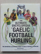 The Ultimate Encyclopedia of Gaelic Football and Hurling
