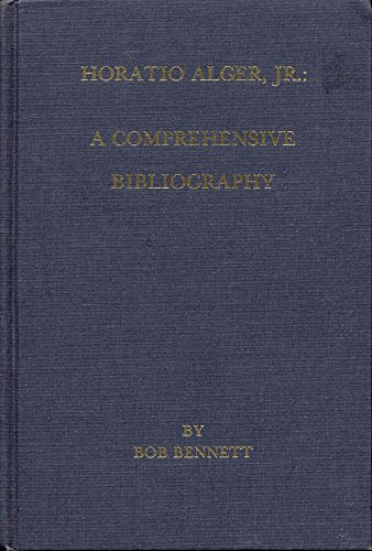 Horatio Alger, Jr., a comprehensive bibliography