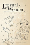 Eternal Wonder: A Book of Poetry by Chris Hamilton