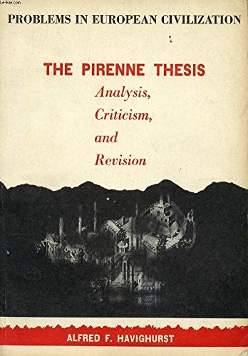 The Pirenne Thesis: Analysis Criticism and Revision by Alfred F. Havighurst (1969-06-01)