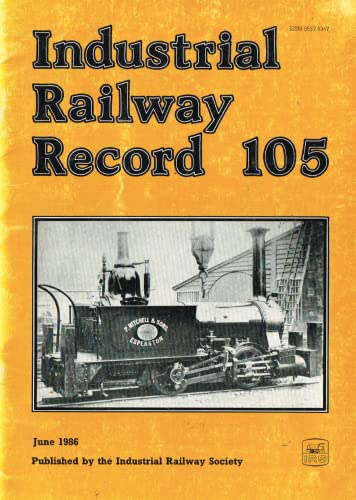 Industrial Railway Record 105, June 1986