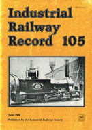 Industrial Railway Record 105, June 1986
