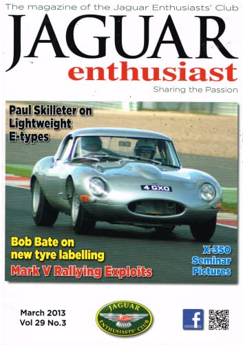 Jaguar Enthusiast magazine, March 2013, Vol 29, No 3 - The Magazine of the Jaguar Enthusiasts' Club - Sharing the Passion.
