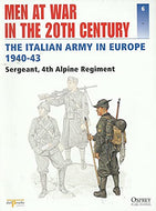 Men at War in the 20th Century, Issue 6: The Italian Army in Europe 1940-43 - Sergeant, 4th Alpine Regiment