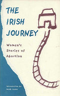 Irish Journey, The: Women's Stories of Abortion
