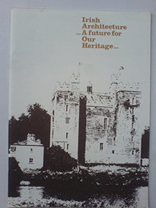 Irish architecture, a future for our heritage