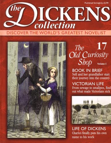 The Dickens Collection, issue 17: Discover the World's Greatest Novelist - The Old Curiosity Shop Volume I