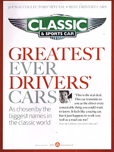 Classic and Sportscar magazine Greatest Ever Drivers' Cars supplement, December 2005 - as chosen by the biggest names in the classic world. 36-page collectors' special (Classic and Sports Car)