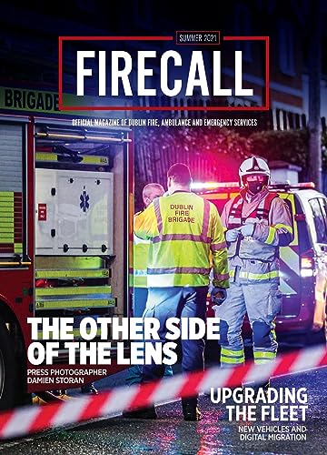 Firecall, Summer/Autumn 2021, Volume 23, Issue 2: Official Magazine of Dublin Fire, Ambulance and Emergency Services
