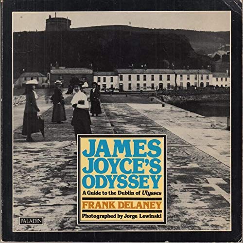 James Joyce's Odyssey: Guide to the Dublin of 
