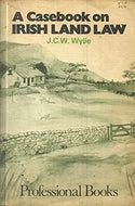 Casebook on Irish Land Law