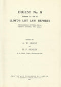 Lloyd's List Law Reports - Digest No 8, Vols 71-80 - Digest of Volumes 71-80 of Lloyd's List Law Reports (Michaelmas Sittings, 1941, to Trinity Sittings, 1947, Inclusive)