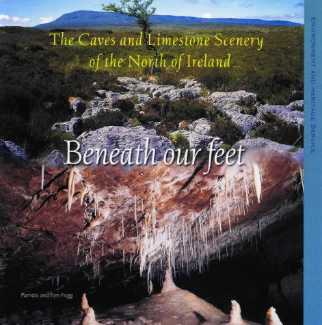 Beneath Our Feet: The Caves and Limestone Scenery of the North of Ireland